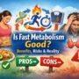 Is Fast Metabolism Good