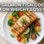 Is salmon fish good for weight loss